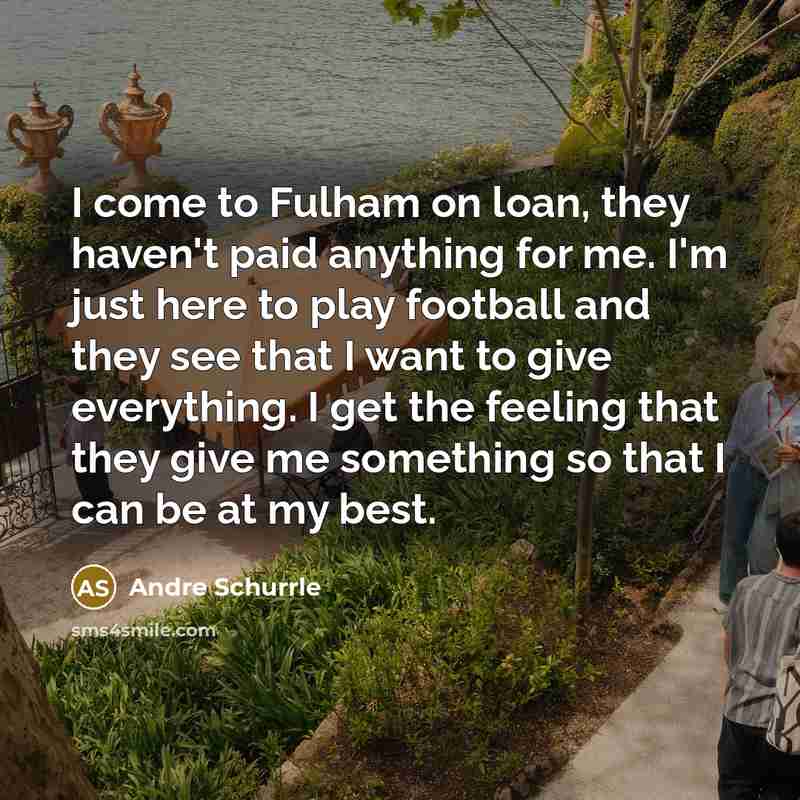 “I come to Fulham on loan, they haven't paid anything…” quote by Andre Schurrle