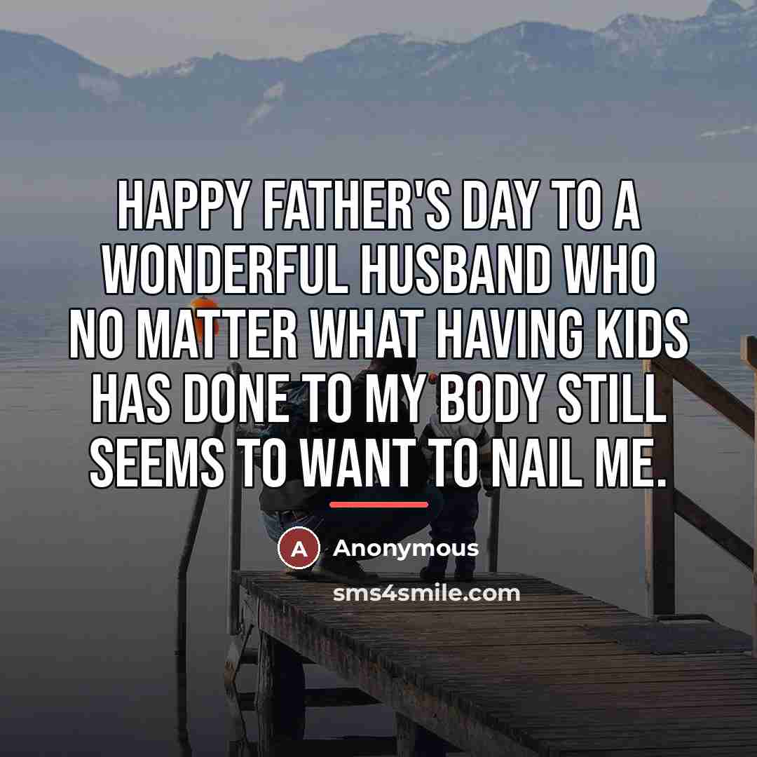 “Happy Father's Day to a wonderful husband who no matter…” quote by Anonymous