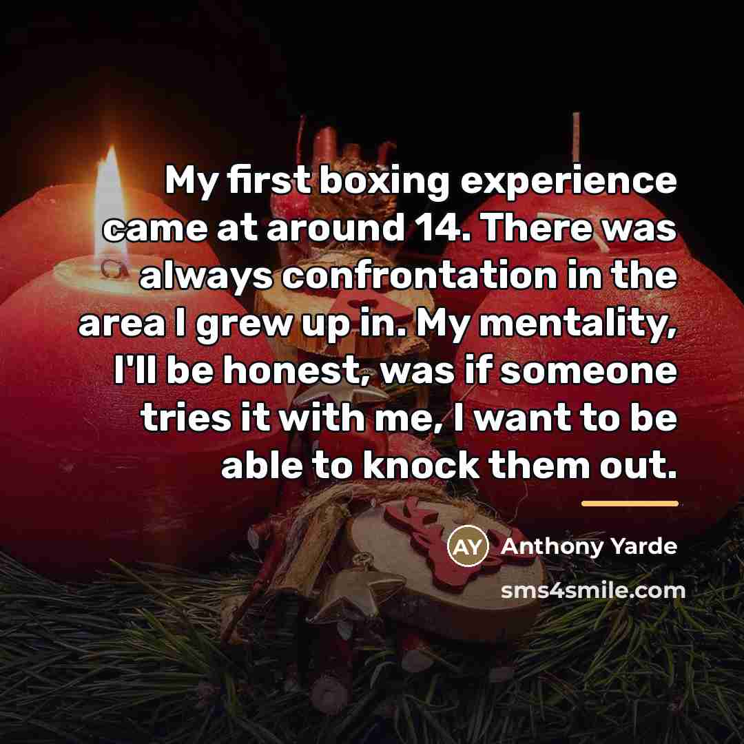 “My first boxing experience came at around 14. There was…” quote by Anthony Yarde