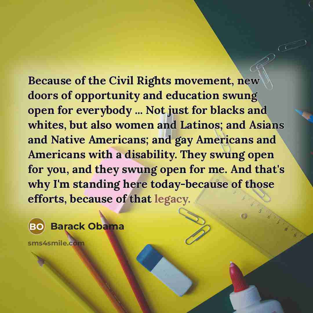 “Because of the Civil Rights movement, new doors of opportunity…” quote by Barack Obama