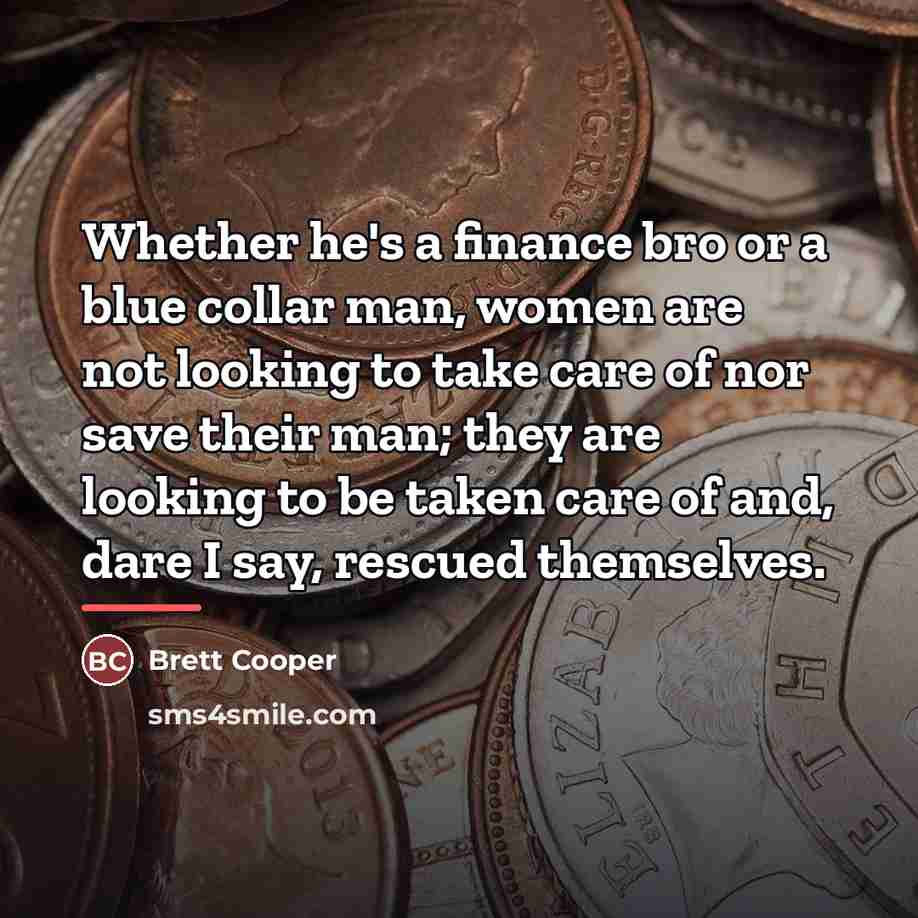 “Whether he's a finance bro or a blue collar man,…” quote by Brett Cooper
