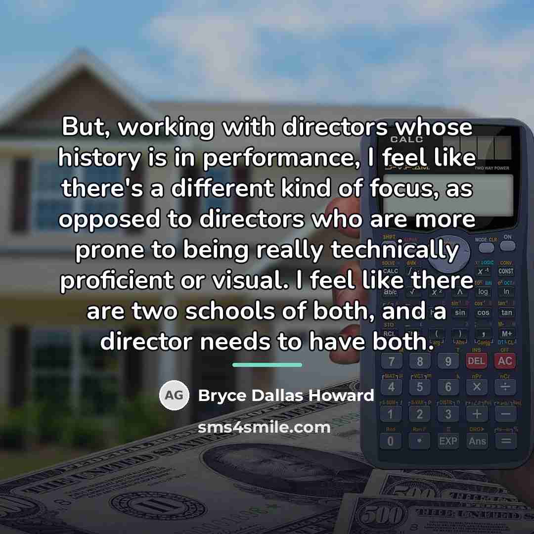 “But, working with directors whose history is in performance, I…” quote by Bryce Dallas Howard