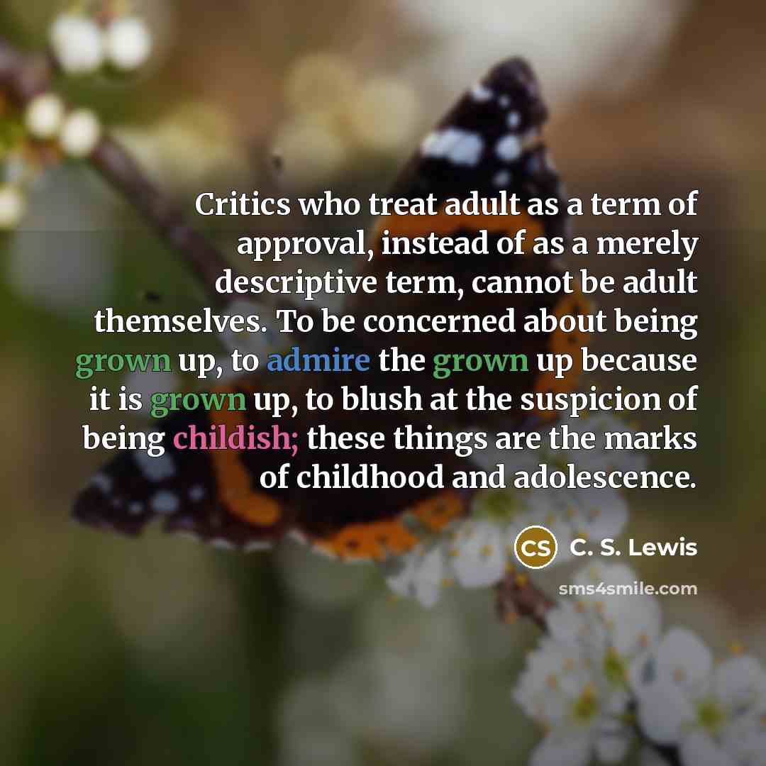 “Critics who treat adult as a term of approval, instead…” quote by C. S. Lewis