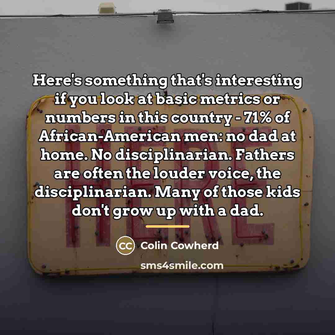 “Here's something that's interesting if you look at basic metrics…” quote by Colin Cowherd