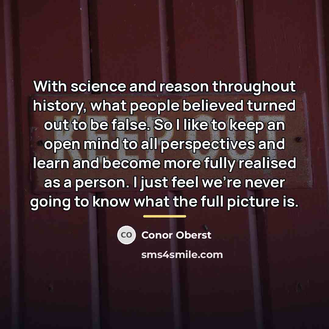 “With science and reason throughout history, what people believed turned…” quote by Conor Oberst