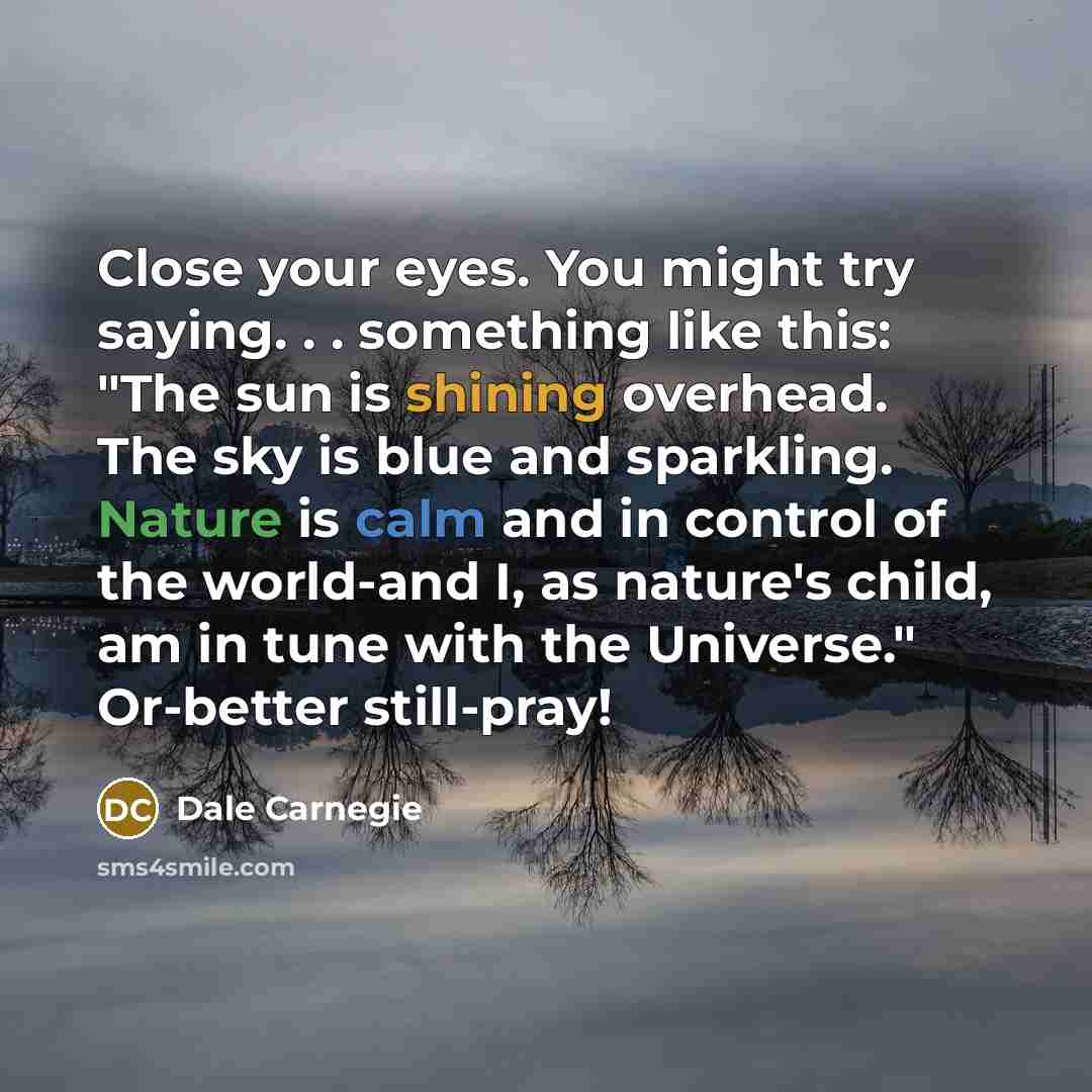 “Close your eyes. You might try saying. . . something…” quote by Dale Carnegie