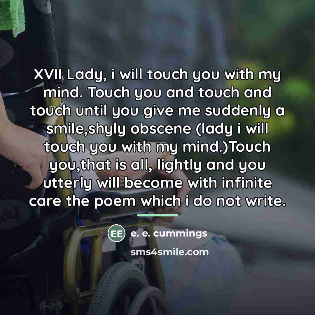 “XVII Lady, i will touch you with my mind. Touch…” quote by e. e. cummings