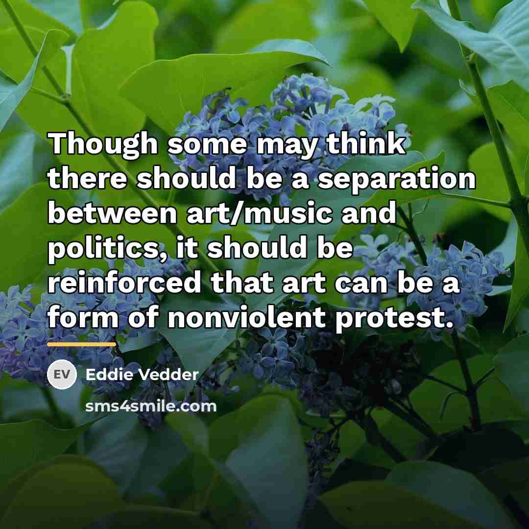 “Though some may think there should be a separation between…” quote by Eddie Vedder