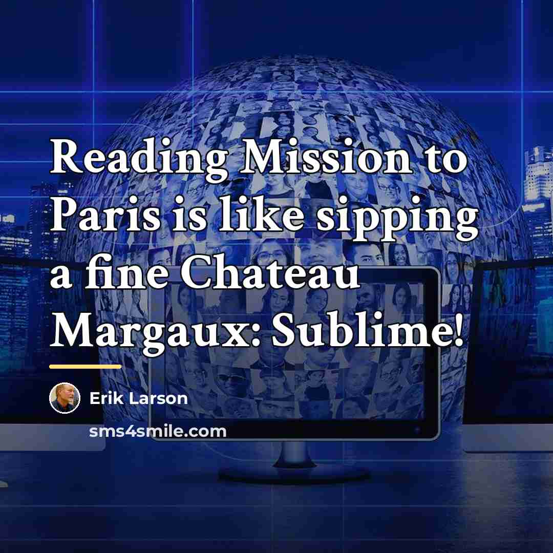 “Reading Mission to Paris is like sipping a fine Chateau…” quote by Erik Larson
