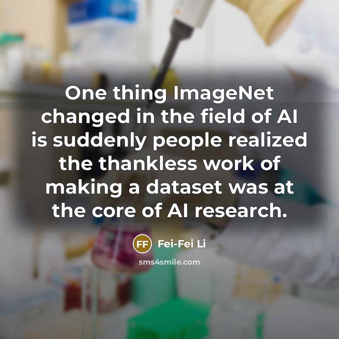 “One thing ImageNet changed in the field of AI is…” quote by Fei-Fei Li