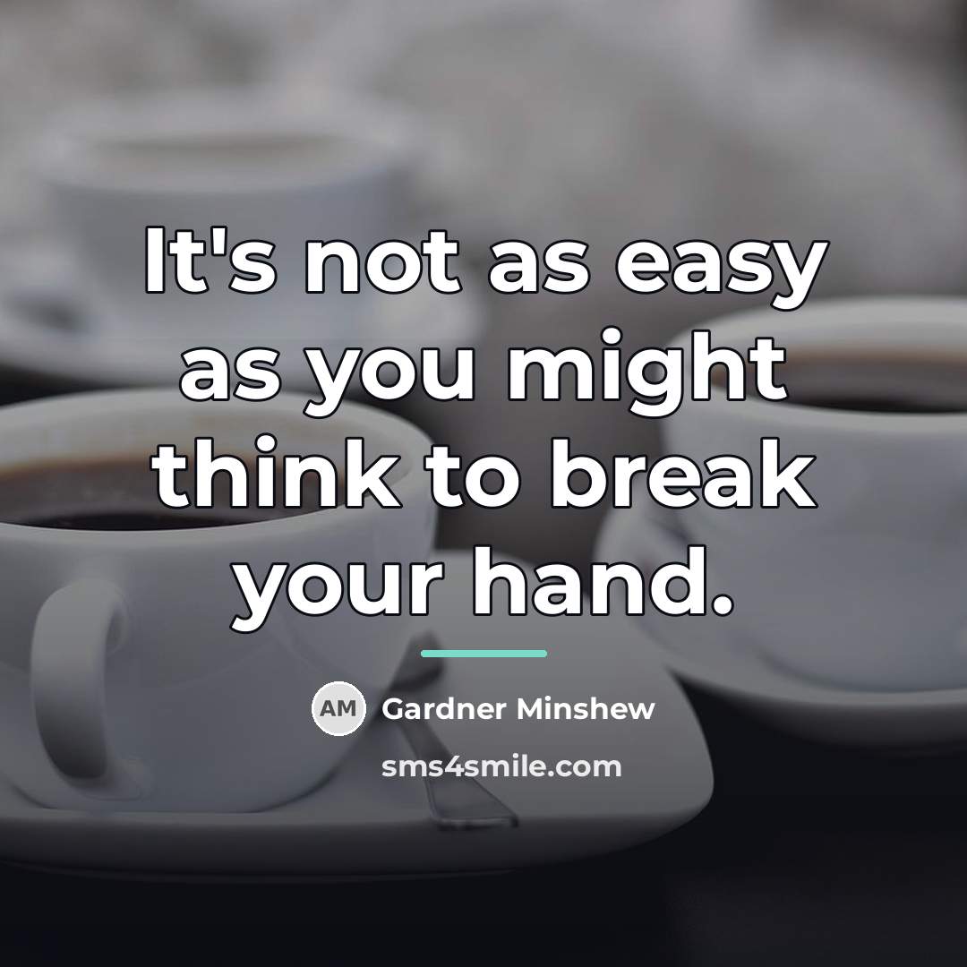 “It's not as easy as you might think to break…” quote by Gardner Minshew