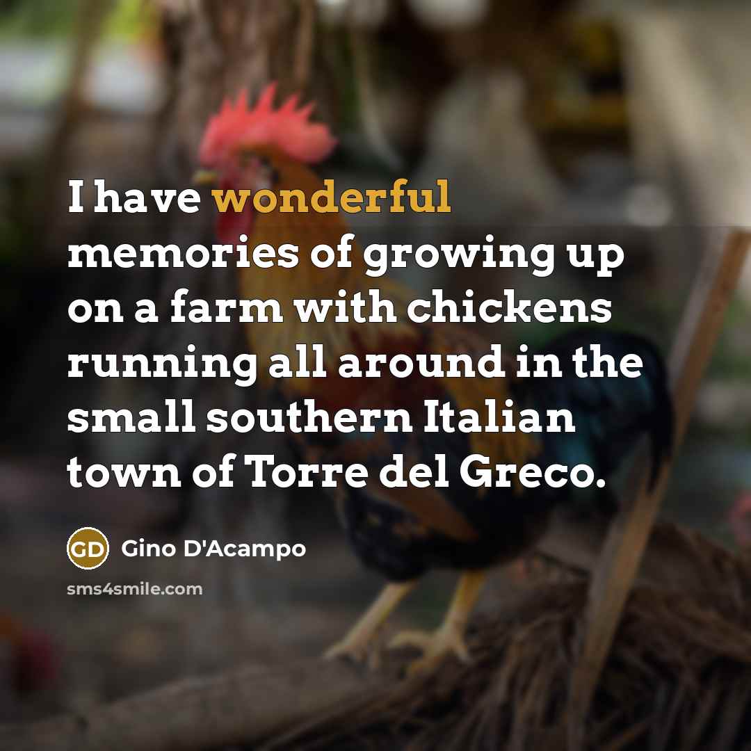 “I have wonderful memories of growing up on a farm…” quote by Gino D'Acampo