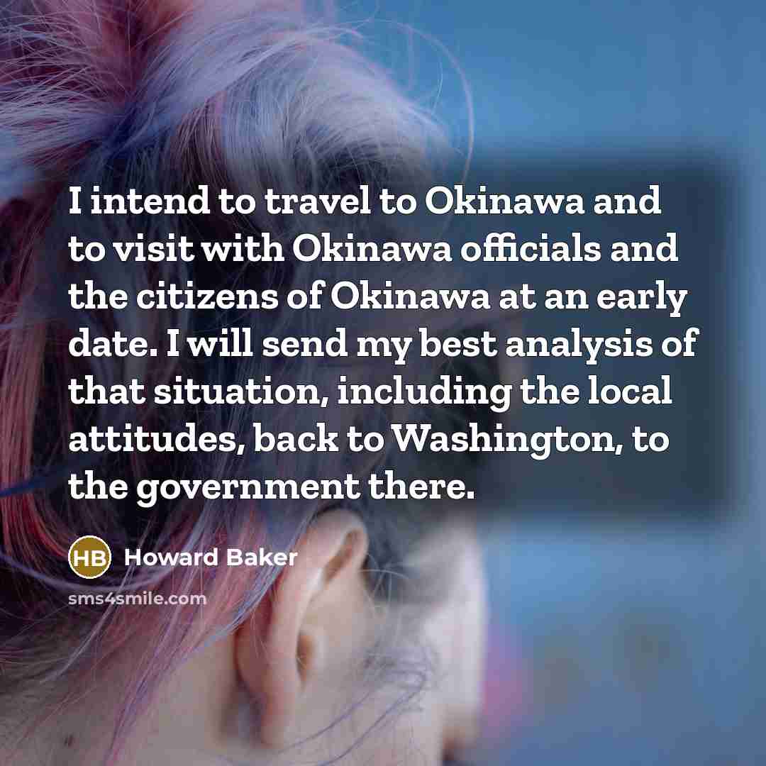 “I intend to travel to Okinawa and to visit with…” quote by Howard Baker