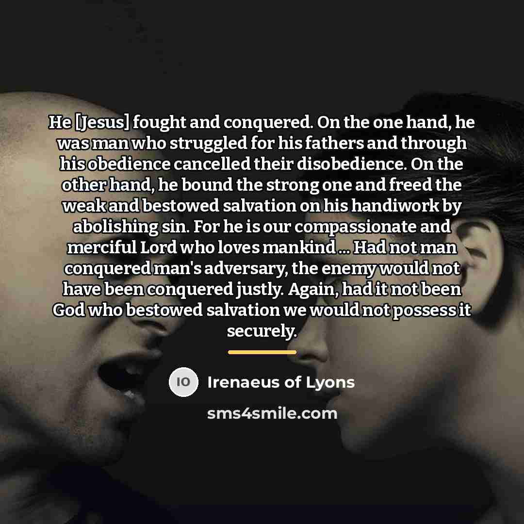 “He [Jesus] fought and conquered. On the one hand, he…” quote by Irenaeus of Lyons