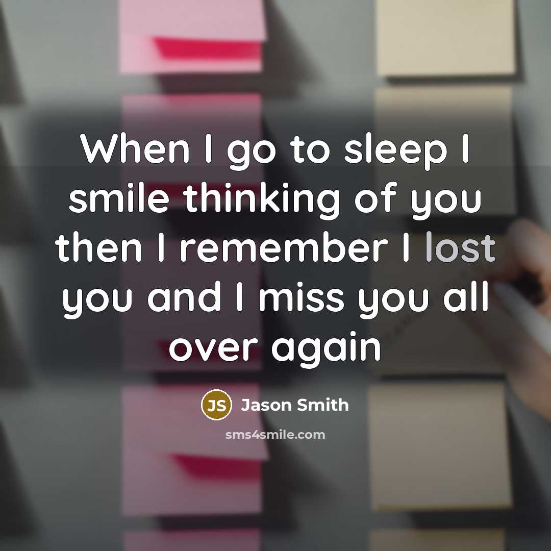 “When I go to sleep I smile thinking of you…” quote by Jason Smith