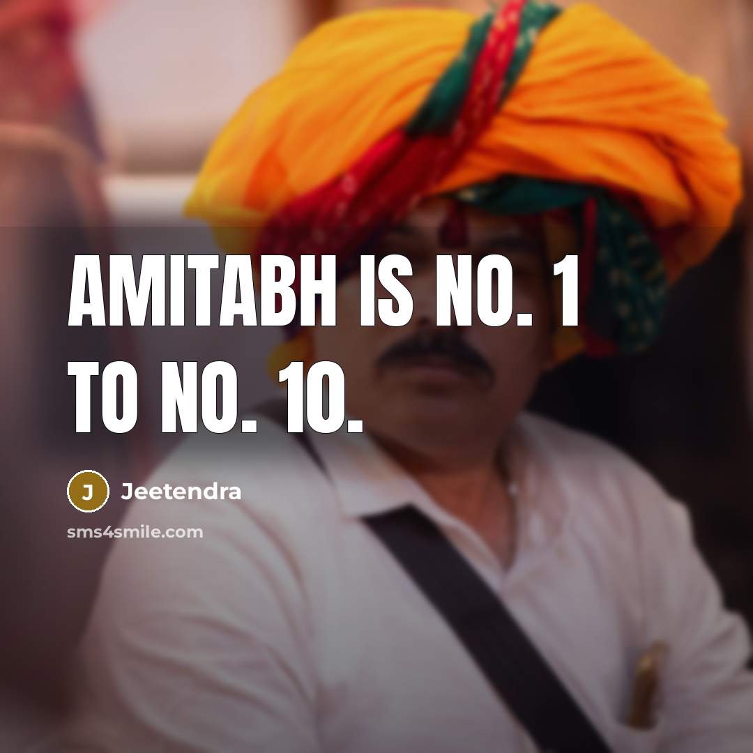 “Amitabh is No. 1 to No. 10.” quote by Jeetendra