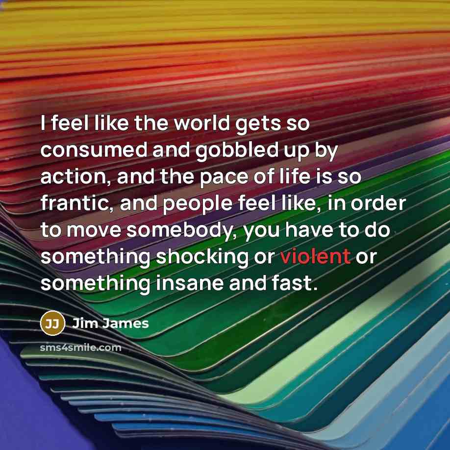 “I feel like the world gets so consumed and gobbled…” quote by Jim James
