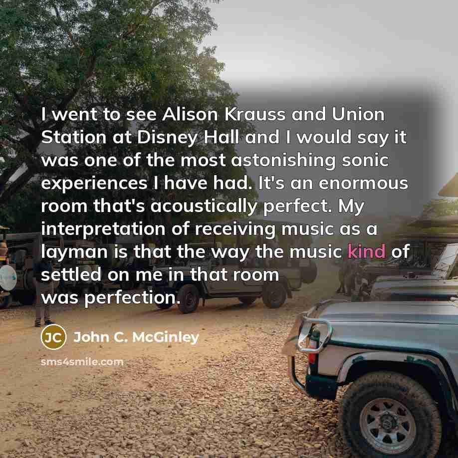 “I went to see Alison Krauss and Union Station at…” quote by John C. McGinley