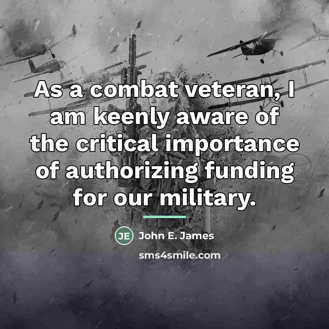 “As a combat veteran, I am keenly aware of the…” quote by John E. James