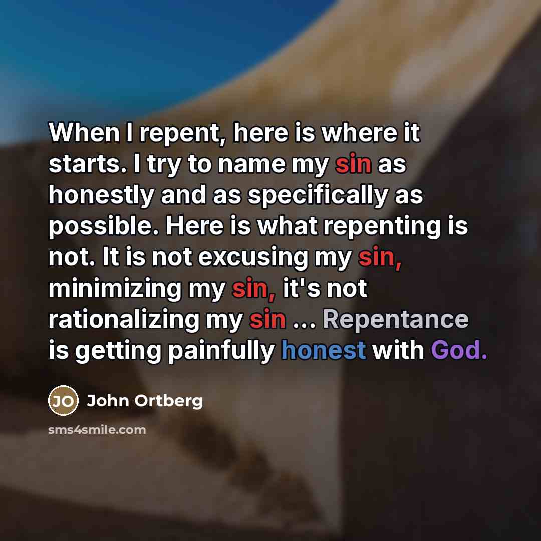 “When I repent, here is where it starts. I try…” quote by John Ortberg