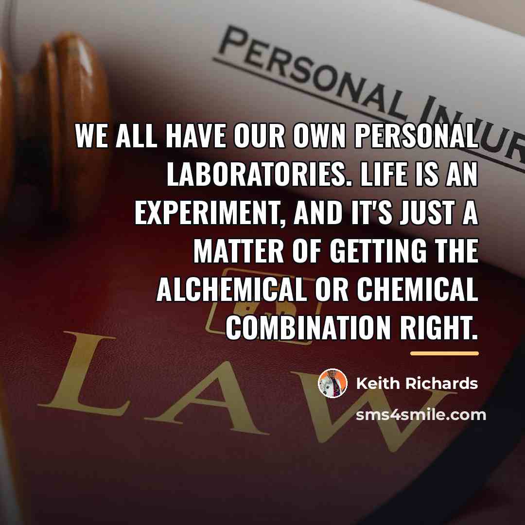 “We all have our own personal laboratories. Life is an…” quote by Keith Richards