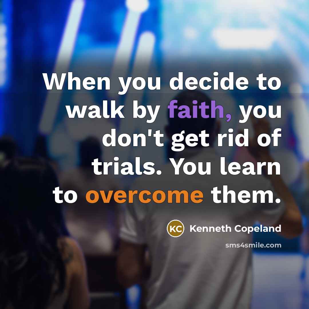“When you decide to walk by faith, you don't get…” quote by Kenneth Copeland