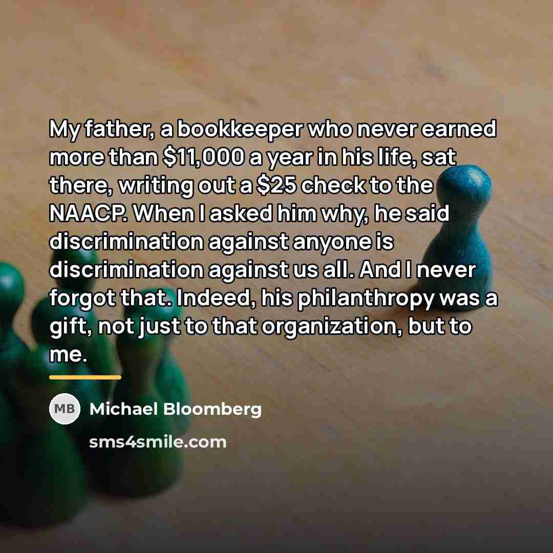 “My father, a bookkeeper who never earned more than $11,000…” quote by Michael Bloomberg