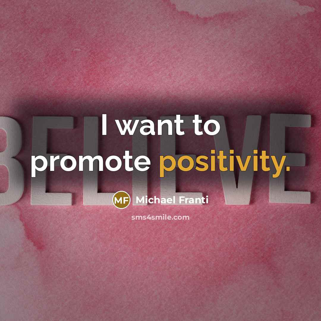 “I want to promote positivity.…” quote by Michael Franti