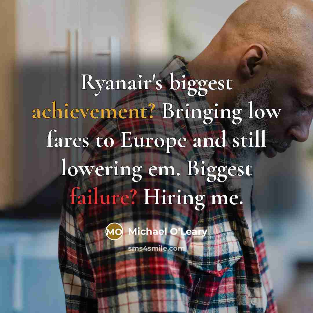 “Ryanair's biggest achievement? Bringing low fares to Europe and still…” quote by Michael O'Leary
