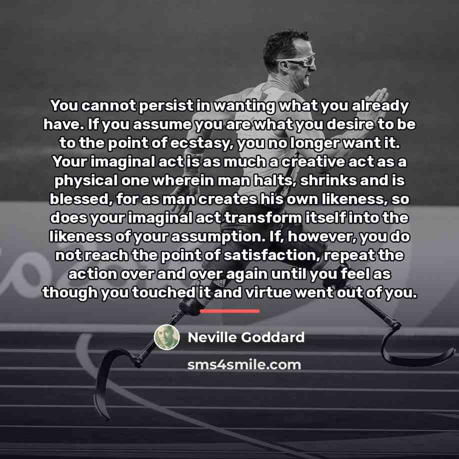“You cannot persist in wanting what you already have. If…” quote by Neville Goddard