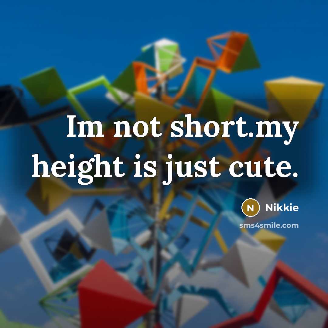 “Im not short.my height is just cute.…” quote by Nikkie