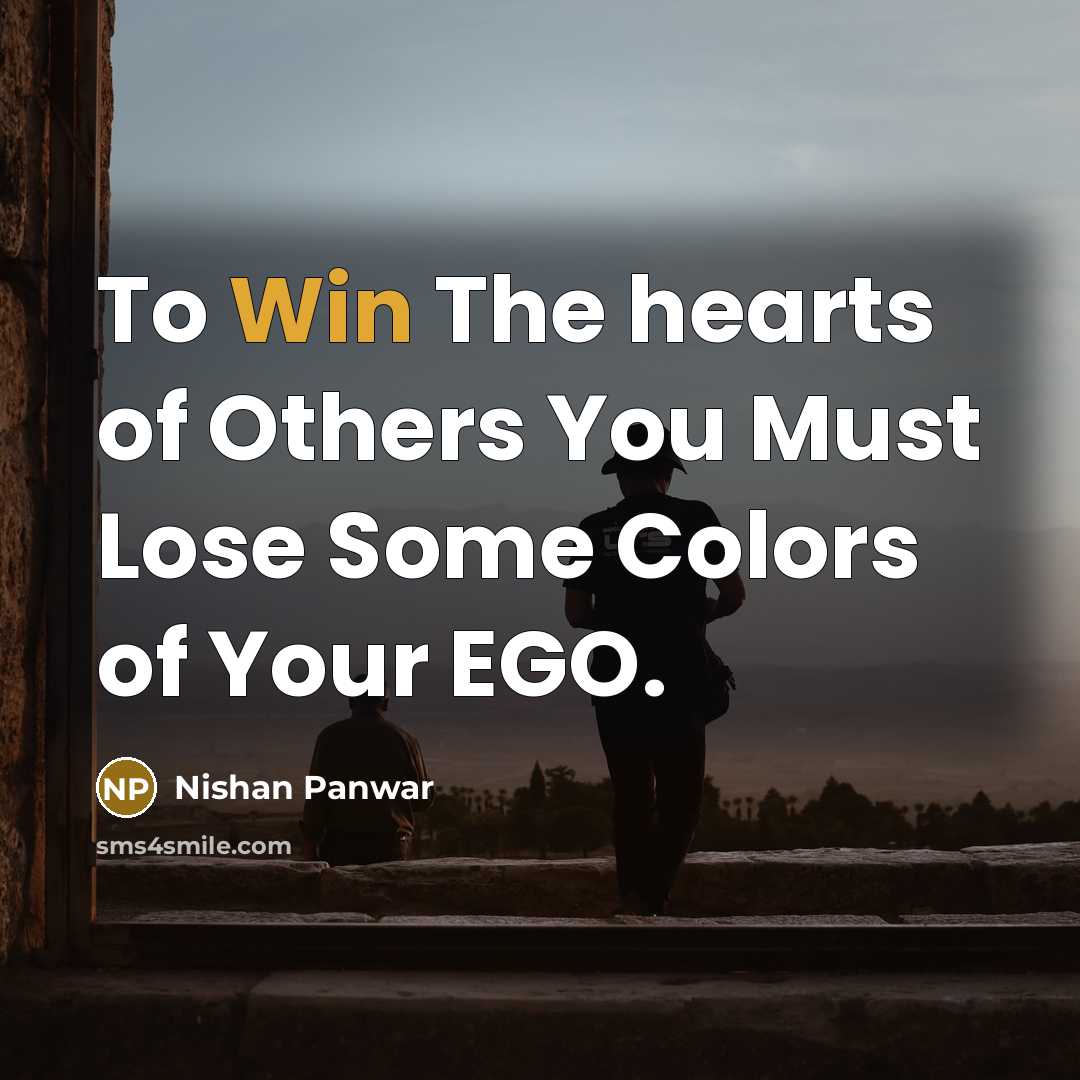 “To Win The hearts of Others You Must Lose Some…” quote by Nishan Panwar