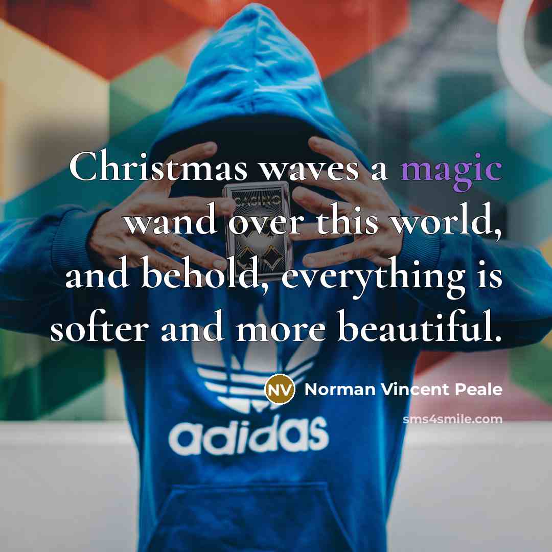 “Christmas waves a magic wand over this world, and behold,…” quote by Norman Vincent Peale