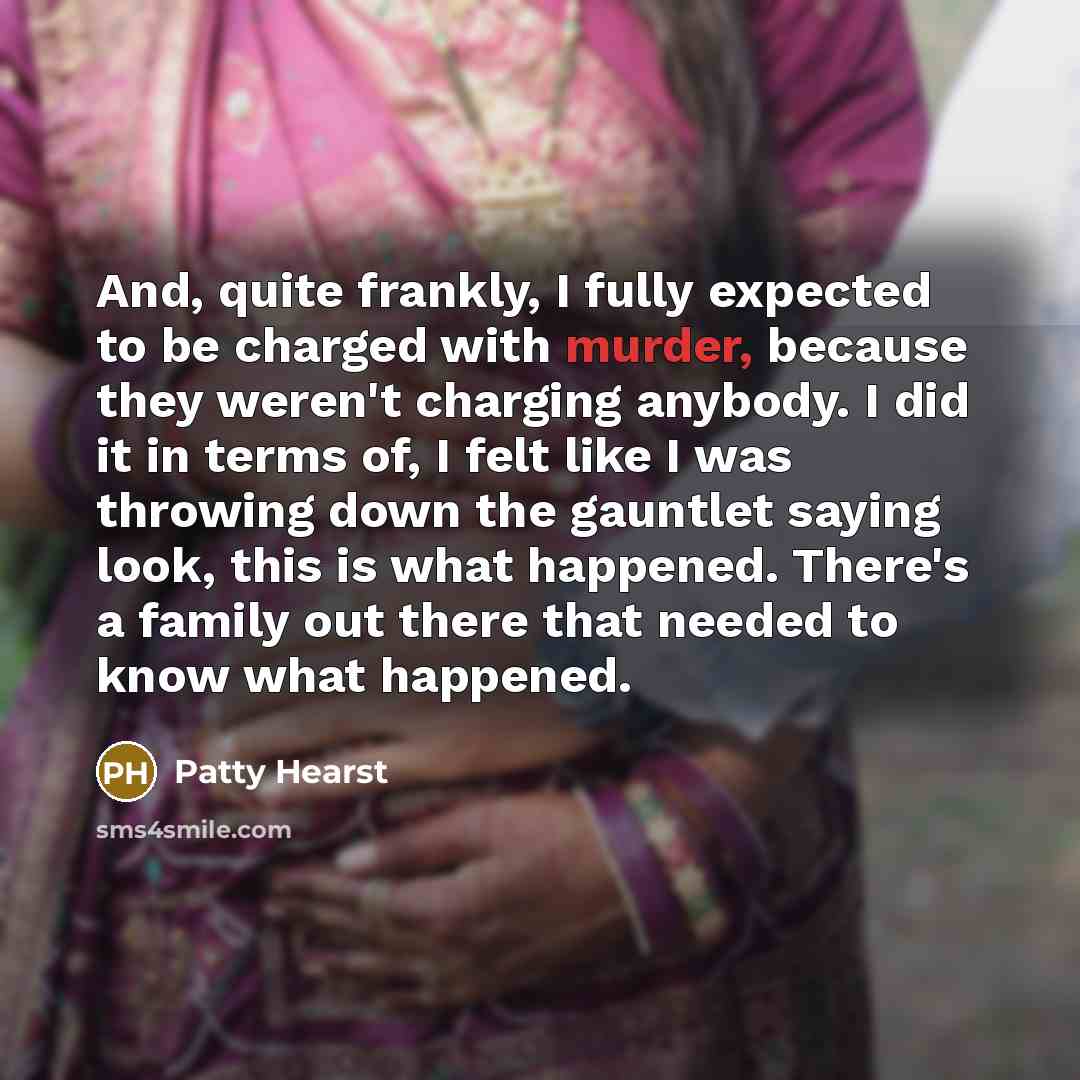 “And, quite frankly, I fully expected to be charged with…” quote by Patty Hearst