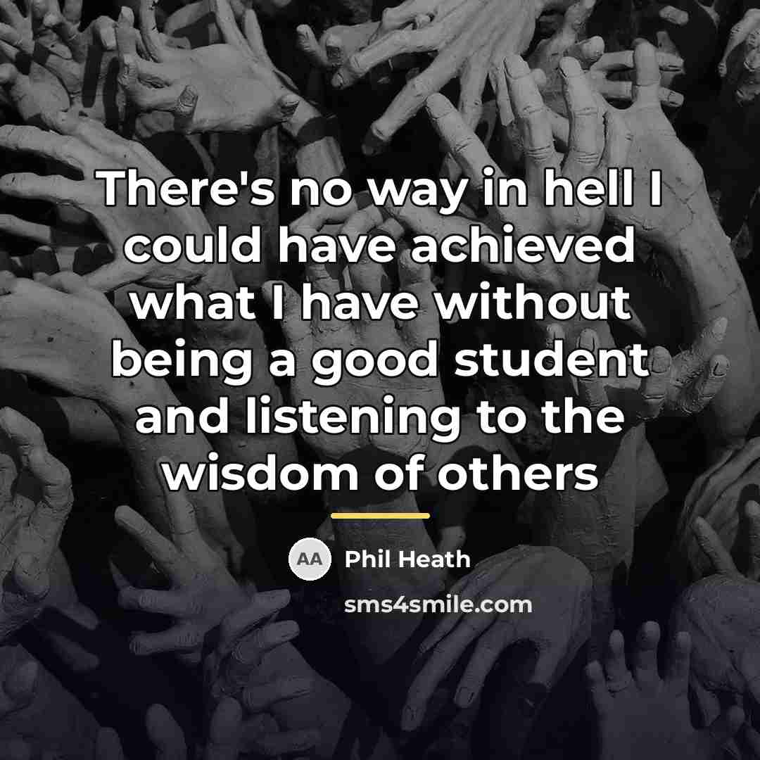 “There's no way in hell I could have achieved what…” quote by Phil Heath