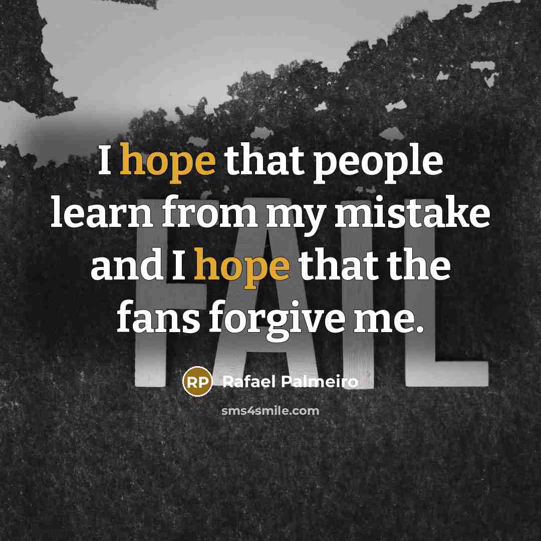 “I hope that people learn from my mistake and I…” quote by Rafael Palmeiro