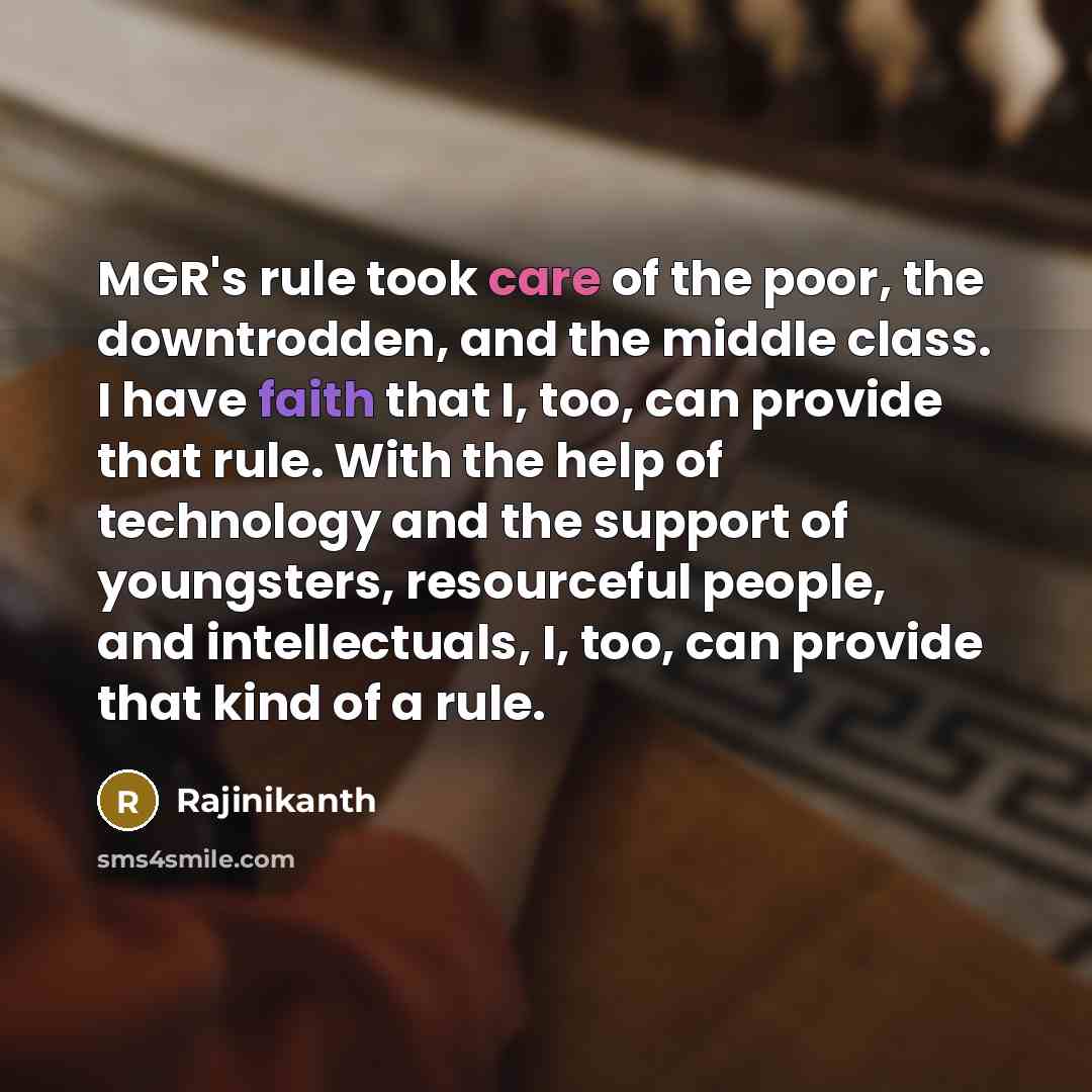 “MGR's rule took care of the poor, the downtrodden, and…” quote by Rajinikanth