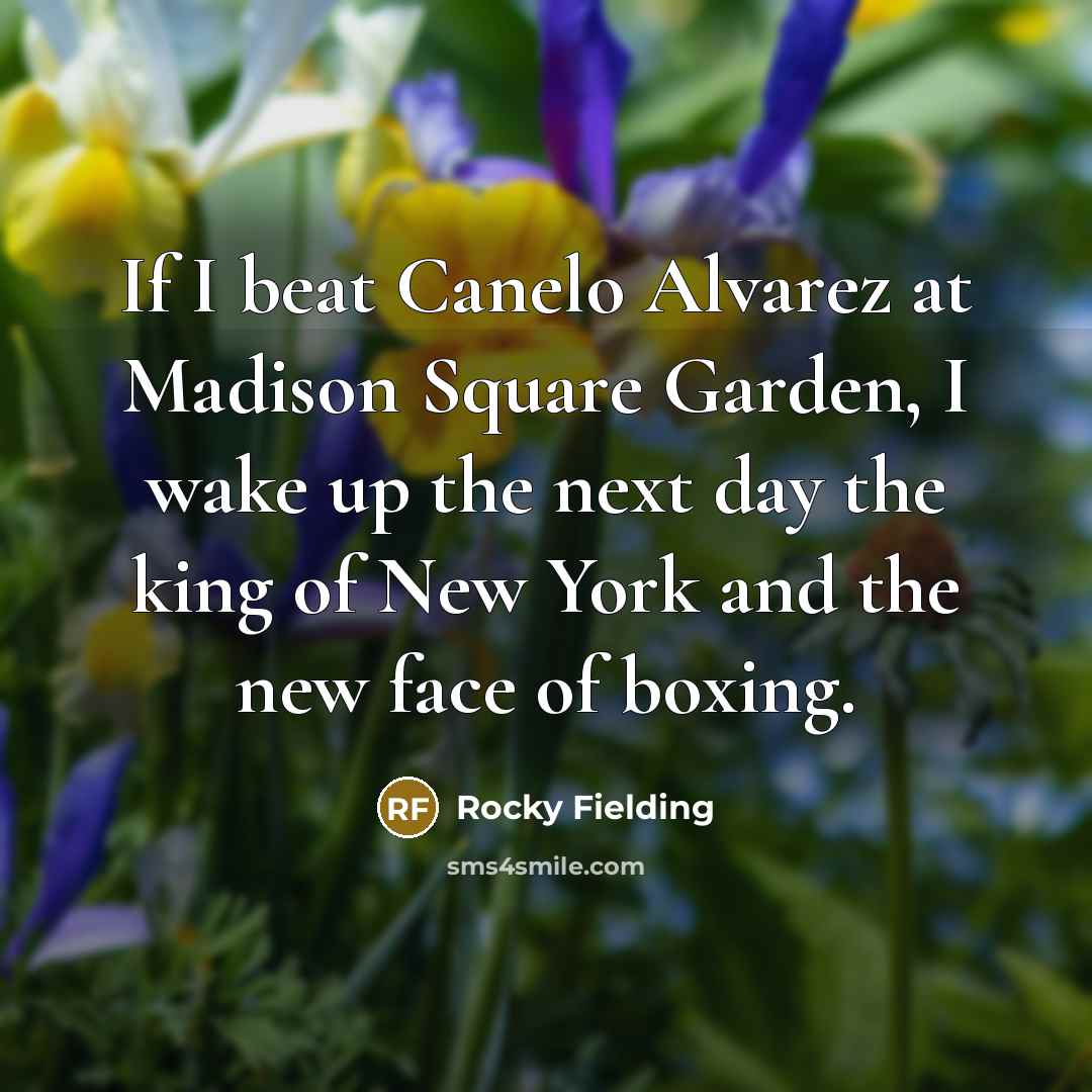 “If I beat Canelo Alvarez at Madison Square Garden, I…” quote by Rocky Fielding