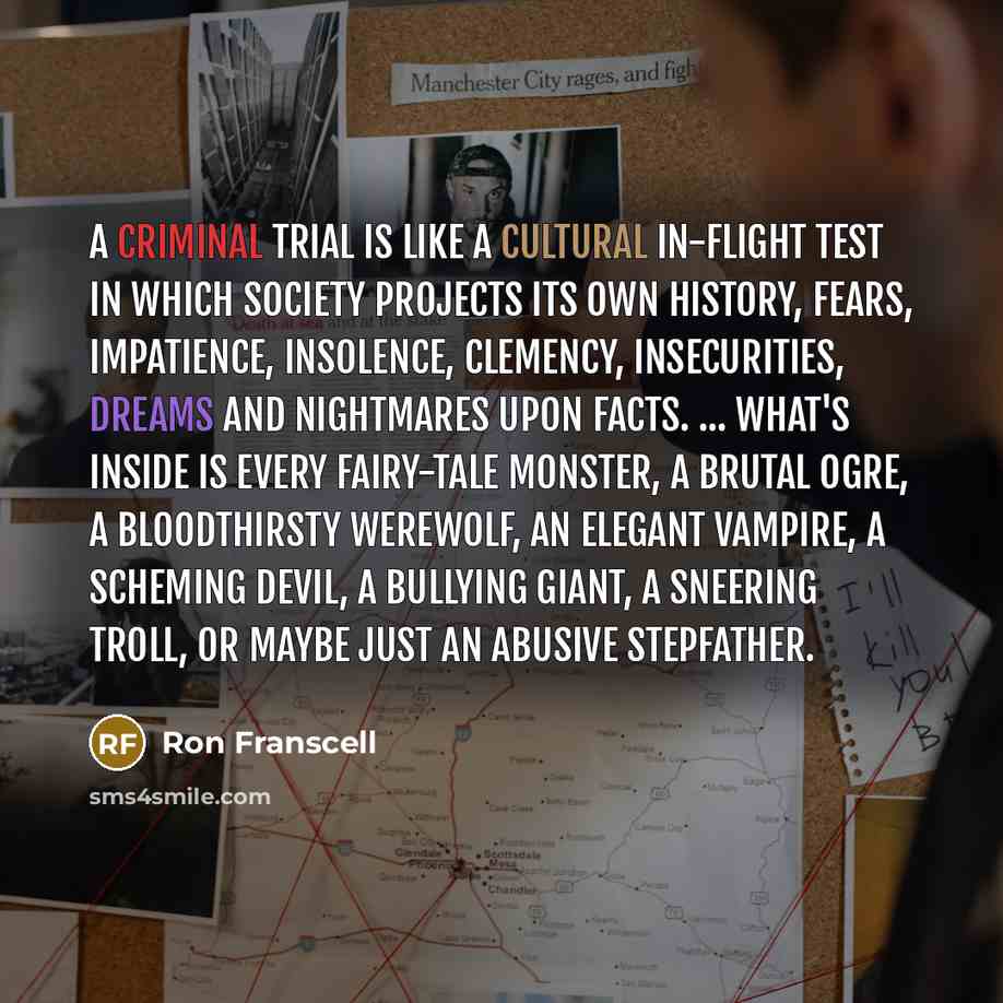 “A criminal trial is like a cultural in-flight test in…” quote by Ron Franscell