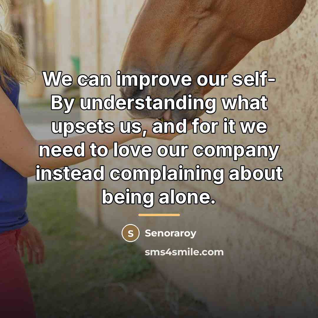 “We can improve our self- By understanding what upsets us,…” quote by Senoraroy