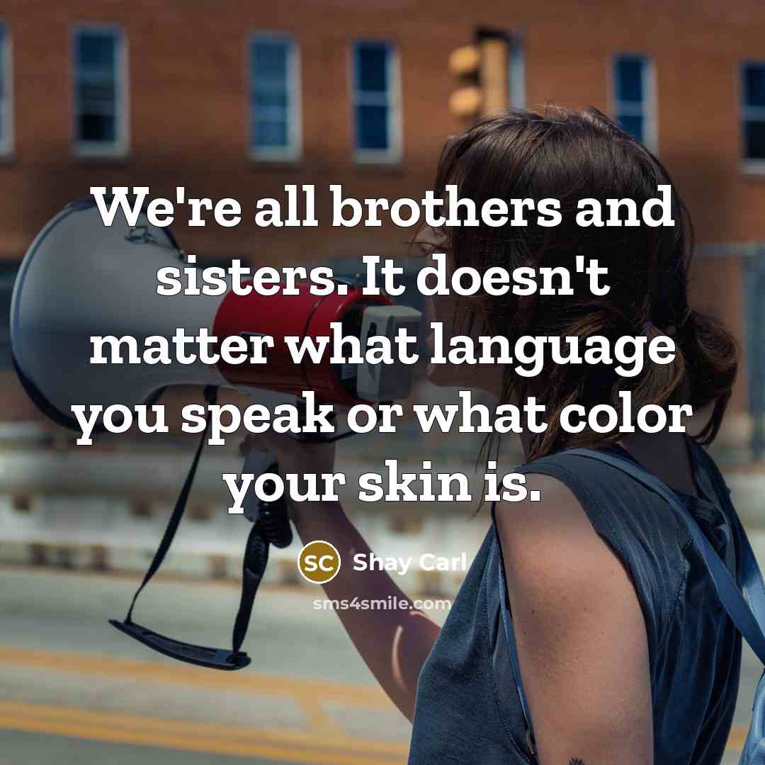 “We're all brothers and sisters. It doesn't matter what language…” quote by Shay Carl
