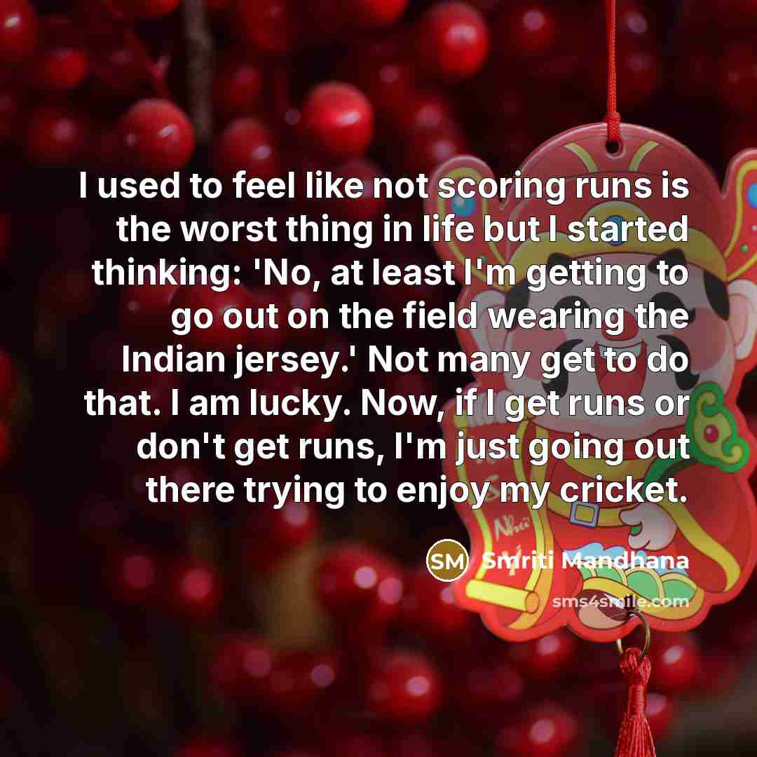 “I used to feel like not scoring runs is the…” quote by Smriti Mandhana