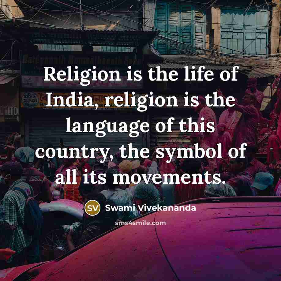 “Religion is the life of India, religion is the language…” quote by Swami Vivekananda