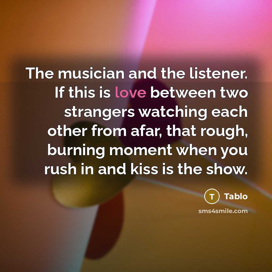 “The musician and the listener. If this is love between…” quote by Tablo