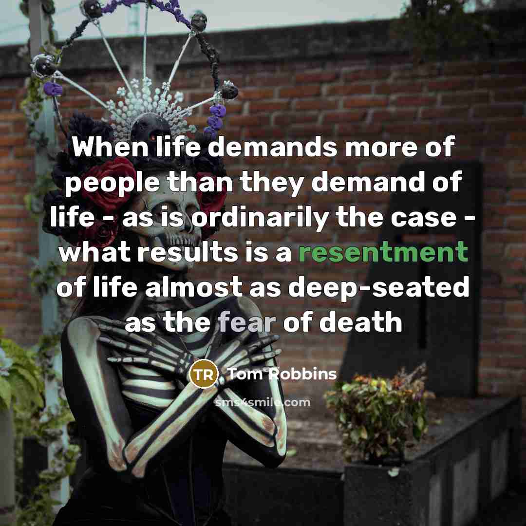 “When life demands more of people than they demand of…” quote by Tom Robbins