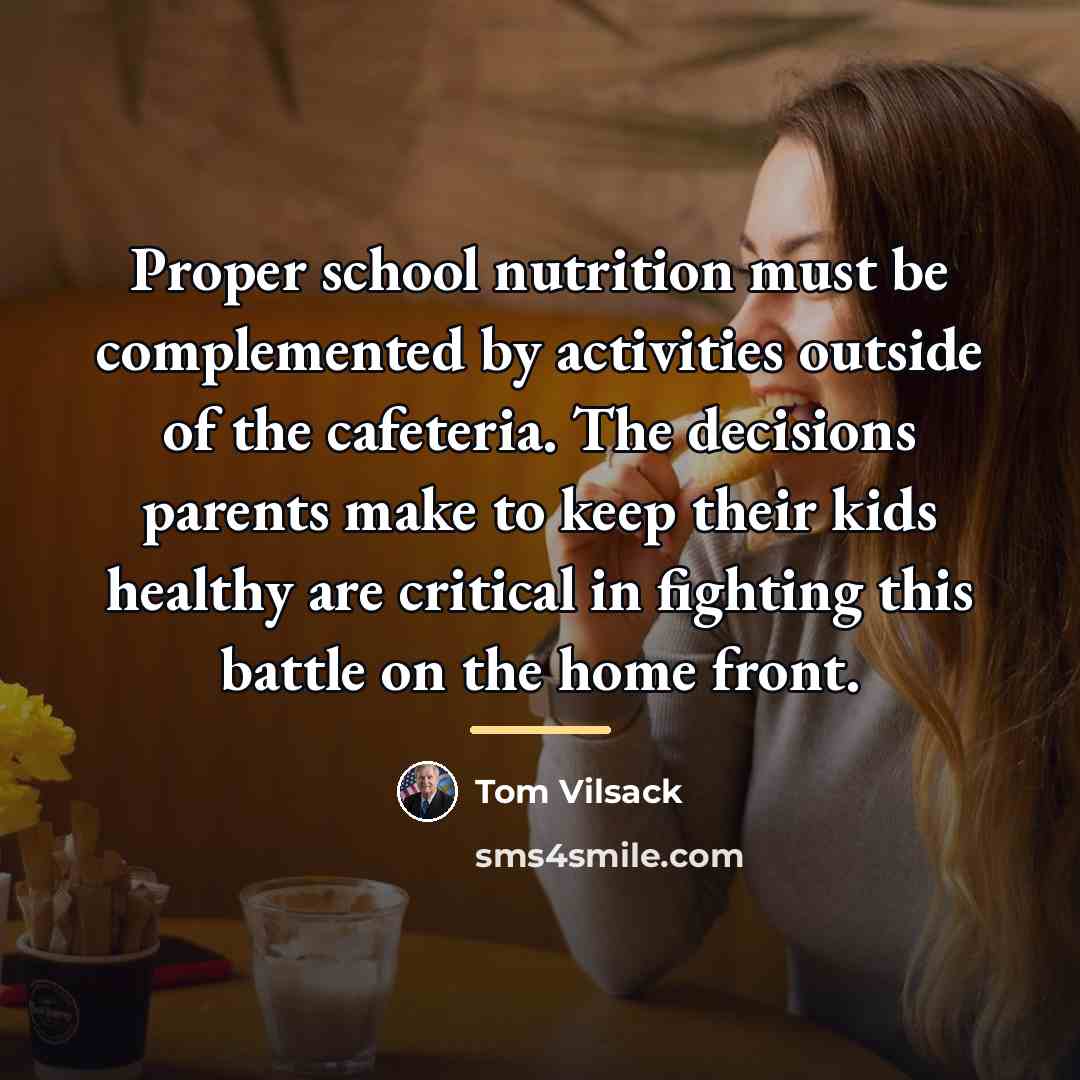 “Proper school nutrition must be complemented by activities outside of…” quote by Tom Vilsack