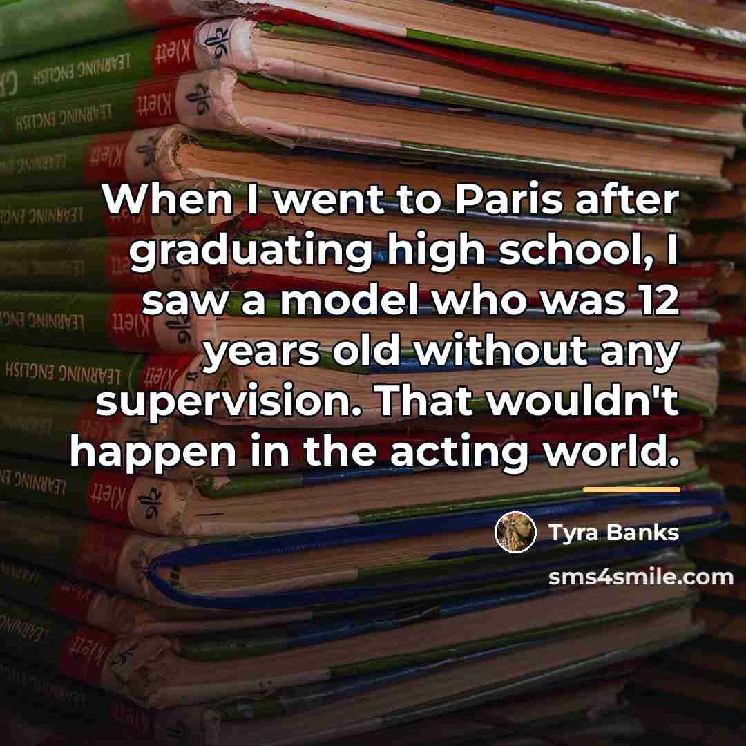 “When I went to Paris after graduating high school, I…” quote by Tyra Banks
