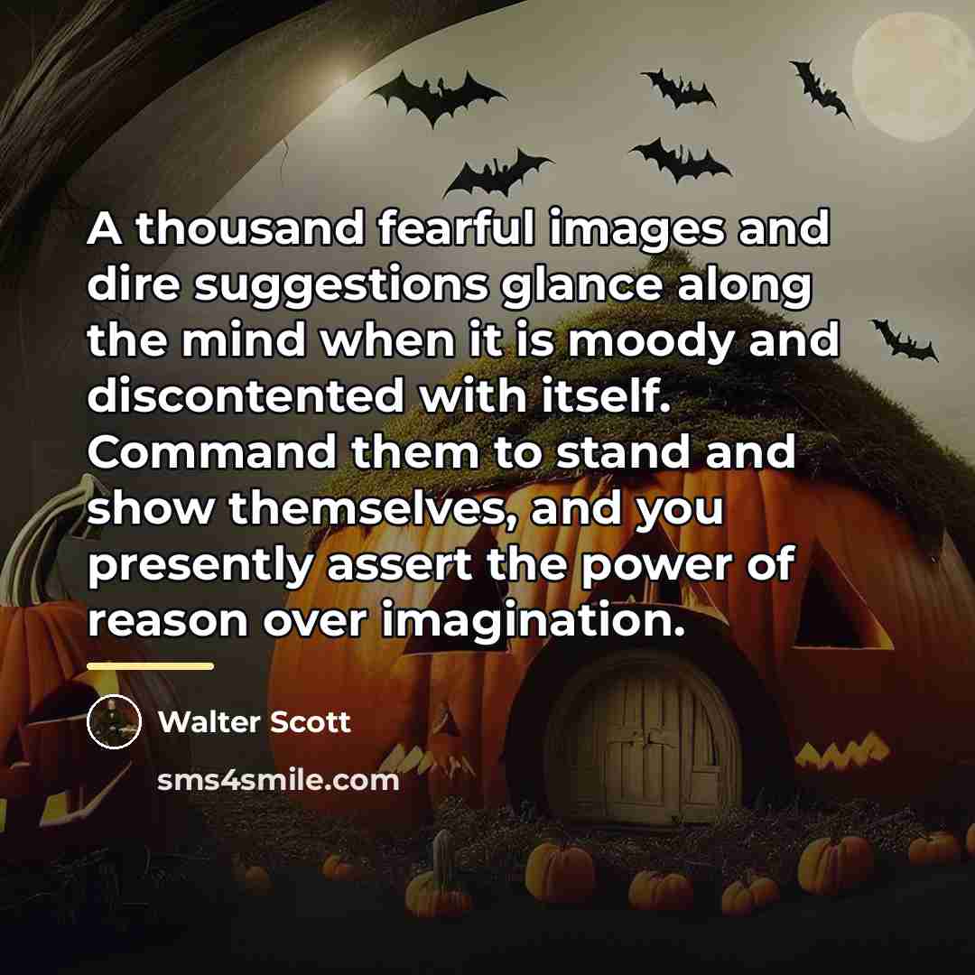 “A thousand fearful images and dire suggestions glance along the…” quote by Walter Scott