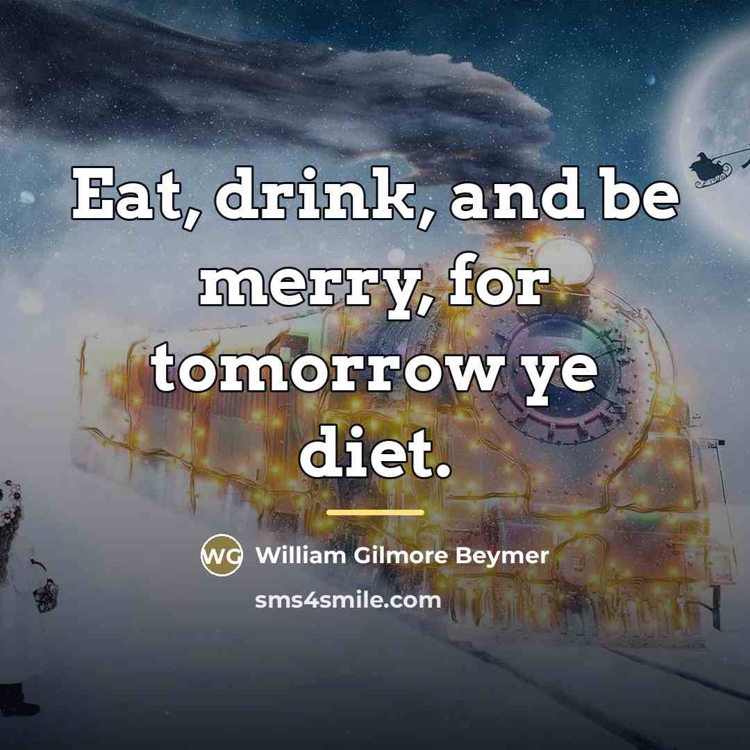“Eat, drink, and be merry, for tomorrow ye diet.…” quote by William Gilmore Beymer