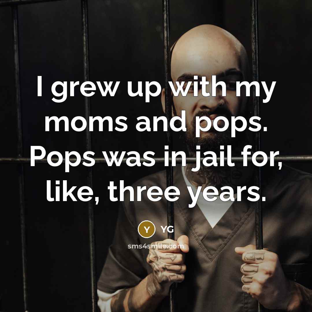 “I grew up with my moms and pops. Pops was…” quote by YG